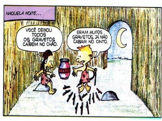 E eles queriam contar