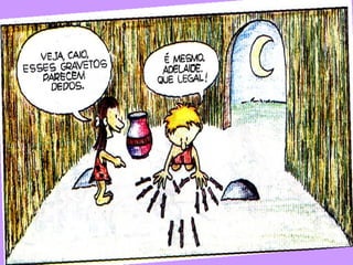 E eles queriam contar