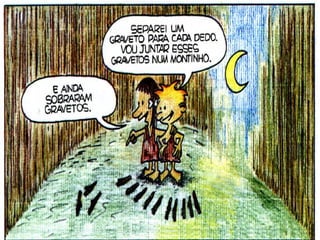 E eles queriam contar