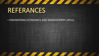 • ENGINEERING ECONOMICS AND MANAGEMENT (ATUL)
 