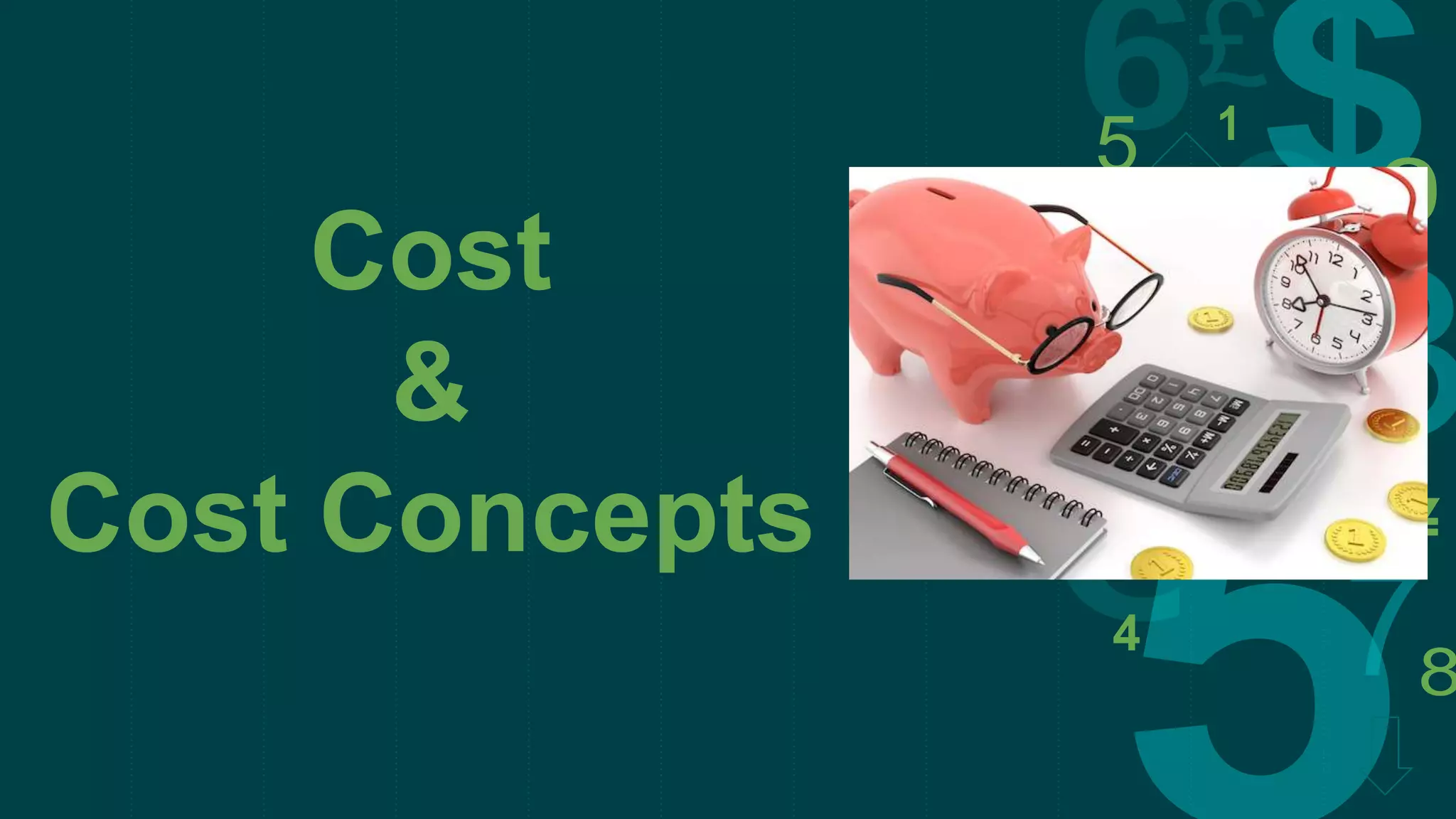 Cost
&
Cost Concepts
 