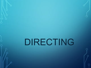 DIRECTING
 