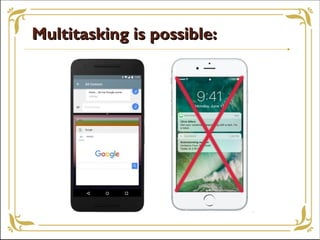 Multitasking is possible:Multitasking is possible:
 