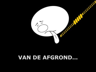 VAN DE AFGROND…
      A.U.Saleem
 