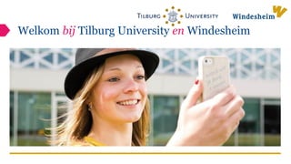 Welkom bij Tilburg University en Windesheim
 