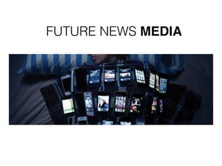 FUTURE NEWS MEDIA
 