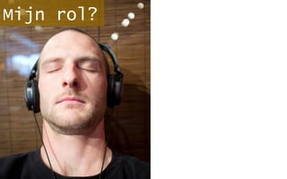 samen
 interne keuken
   afstemmen
op wat klanten en
  collega’s
     willen
 