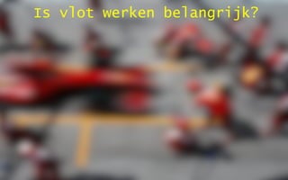 niet
   inzet of
medewerkers
   schuldig
    maar
werkmethode
 