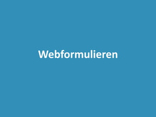 Webformulieren
 