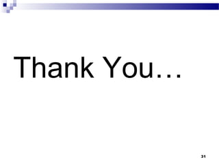 Thank You…
31
 