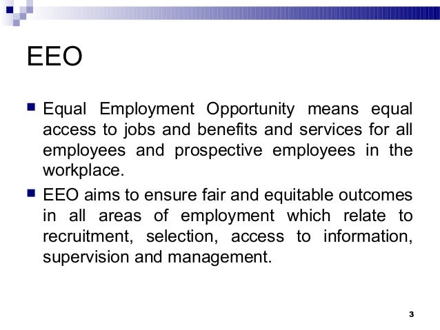 an analysis of equal employment opportunity legislation in the workplace It is illegal to discriminate in any facet of employment, so workplace discrimination equal employment opportunity legislation and issues age discrimination. an analysis of equal employment opportunity legislation in the workplace It is illegal to discriminate in any facet of employment, so workplace discrimination equal employment opportunity legislation and issues age discrimination.