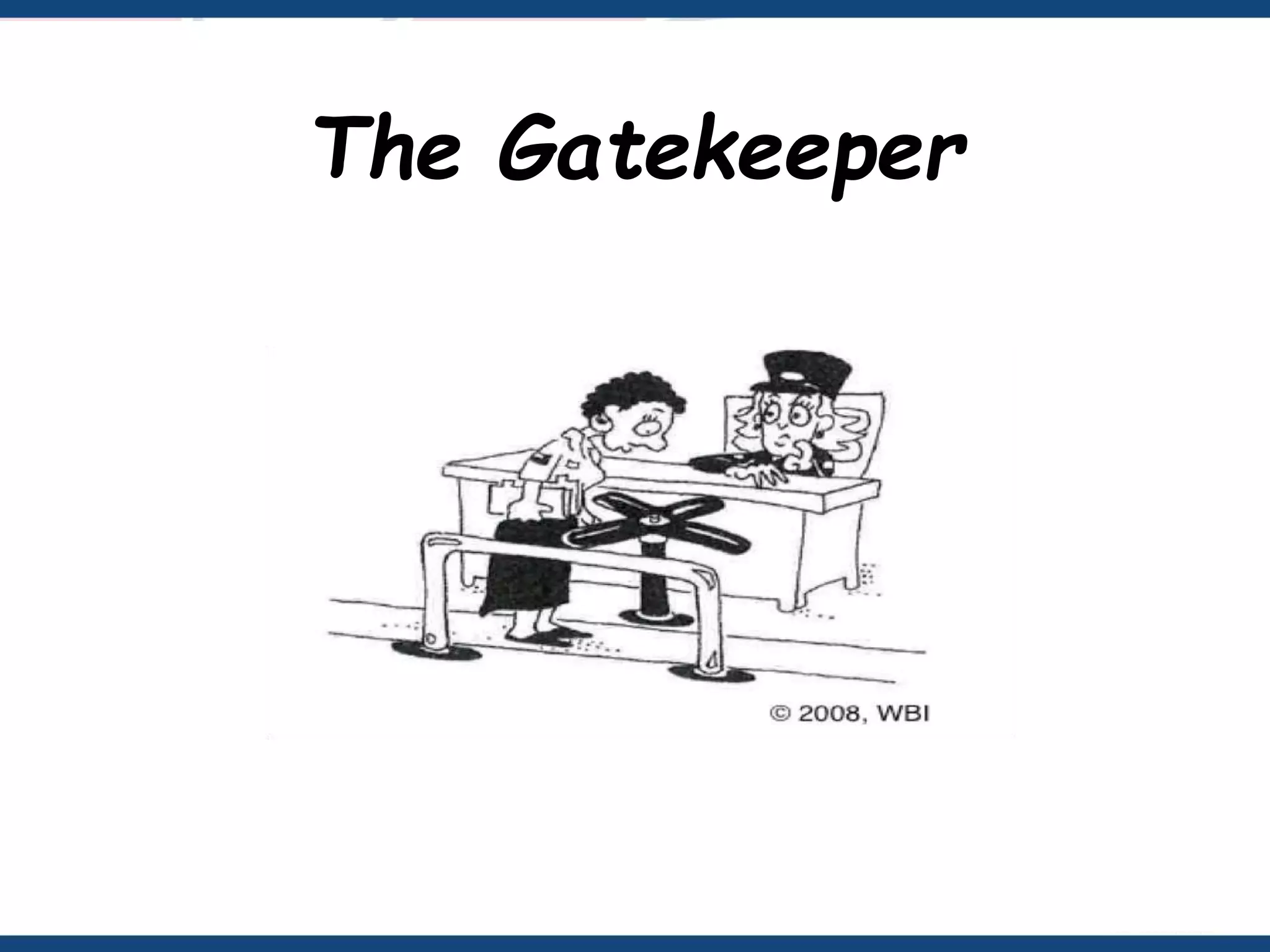 The Gatekeeper
 