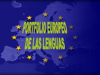 PORTFOLIO EUROPEO  DE LAS LENGUAS 