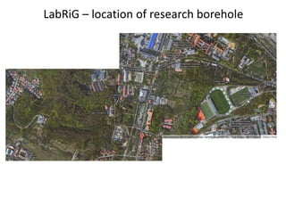 LabRiG – location of research borehole 
 