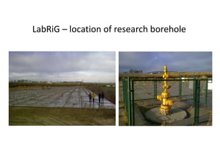 LabRiG – location of research borehole 
 