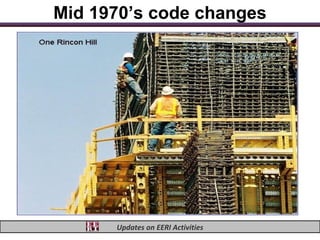 Mid 1970’s code changes




      Updates on EERI Activities
 