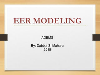 ADBMS
By: Dabbal S. Mahara
2018
 