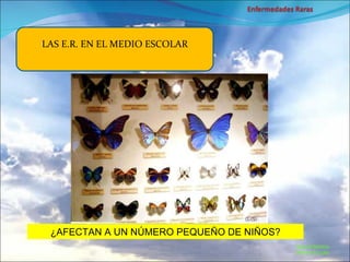 Marcial Medina Médico Escolar LAS E.R. EN EL MEDIO ESCOLAR ¿AFECTAN A UN NÚMERO PEQUEÑO DE NIÑOS? 