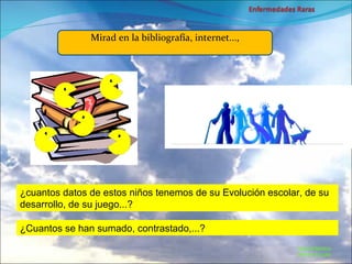 Marcial Medina Médico Escolar Mirad en la bibliografía, internet..., ¿cuantos datos de estos niños tenemos de su Evolución escolar, de su desarrollo, de su juego...? ¿Cuantos se han sumado, contrastado,...? 
