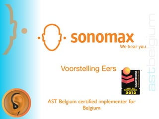 Voorstelling Eers



AST Belgium certiﬁed implementer for
              Belgium
 