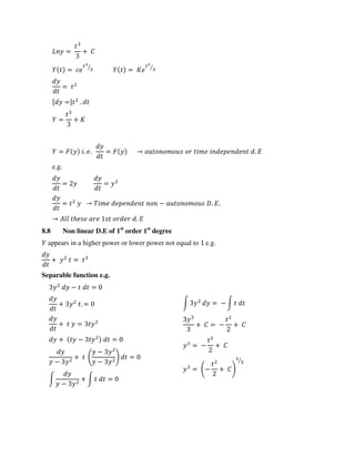 = +
= ⁄
= ⁄
=
[ =] .
= +
= . . = → .
e.g.
= =
= → − . .
→ � ℎ .
8.8 Non linear D.E of 1st
order 1st
degree
appears in a higher power or lower power not equal to e.g.
+ =
Separable function e.g.
− =
+ . =
+ =
+ − =
−
+
−
−
=
∫
−
+ ∫ =
∫ = − ∫
+ = − +
= − +
= − +
⁄
 