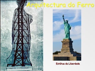 Estátua da Liberdade Arquitectura do Ferro 