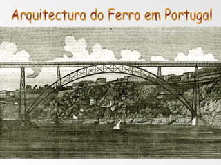 Arquitectura do Ferro em Portugal 