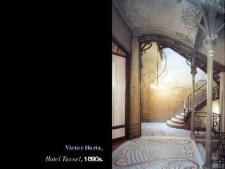 Victor Horta, Hotel Tassel , 1890s. 