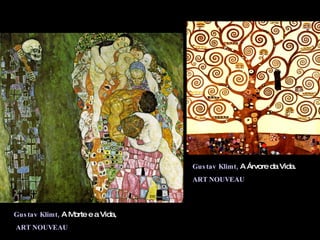 Gustav Klimt,   A Árvore da Vida.  ART NOUVEAU Gustav Klimt,   A Morte e a Vida, ART NOUVEAU 