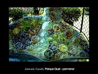 Antonio Gaudí,   Parque Guel - pormenor 
