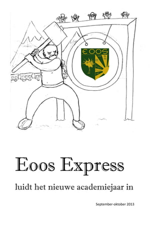 Eoos Express
luidt het nieuwe academiejaar in
September-oktober 2013

 