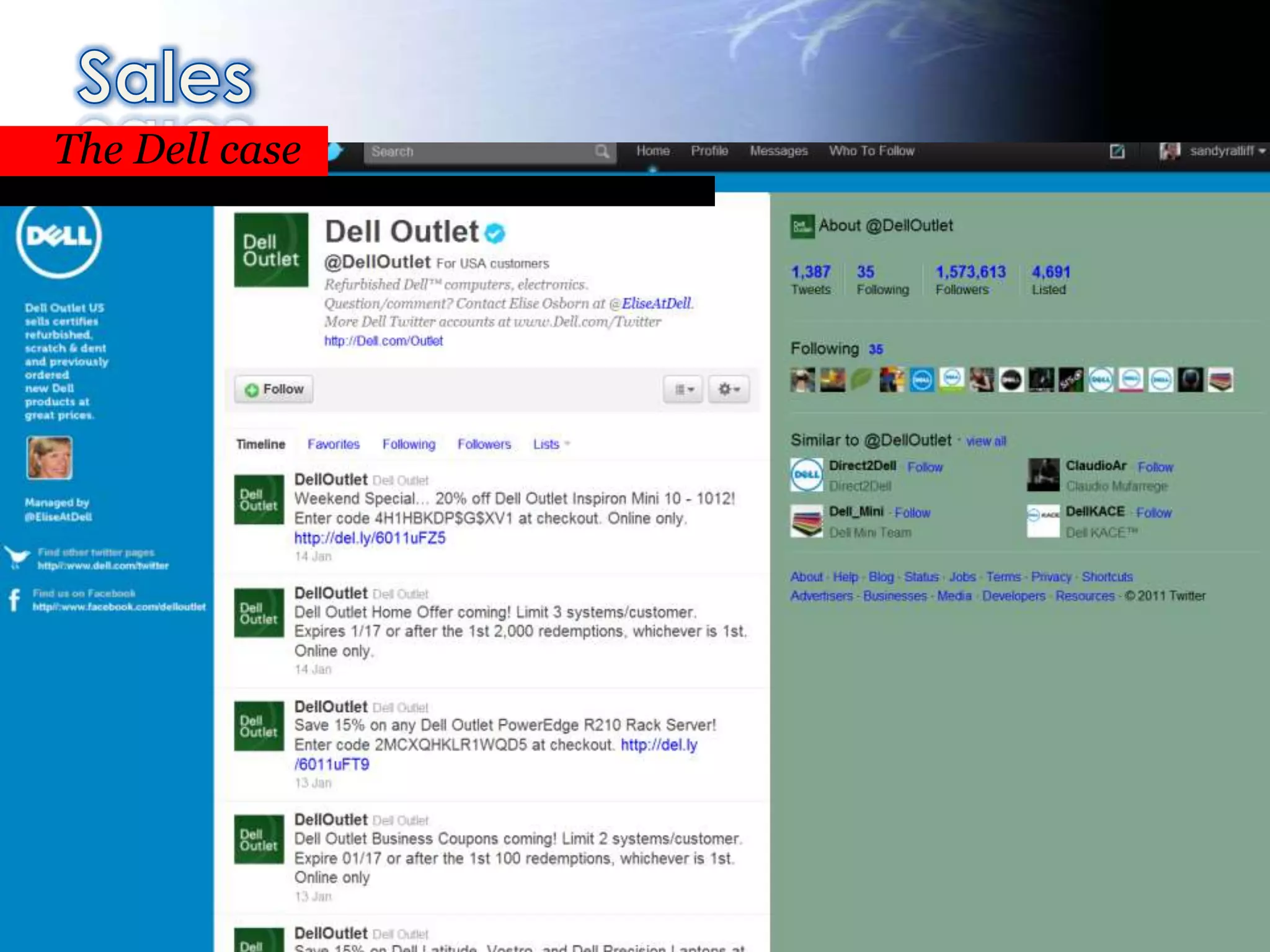Sales
The Dell case




Over 2 million dollars generated on Twitter




                                       74
 