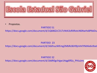 • Propostas.
PARTIDO 51
https://docs.google.com/document/d/1QkB6ZcC317cNtA3zRXRotcN6NwHxBPbkDua
PARTIDO 23
https://docs.google.com/document/d/1kbfnuzWEmg2MbRcBJH9jmHrlYMAle6v9seO
PARTIDO 32
https://docs.google.com/document/d/18dR0gchIgw14qg6flGs_PHJuJmuWgHLmesP
 
