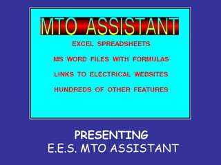 PRESENTING
E.E.S. MTO ASSISTANT
 