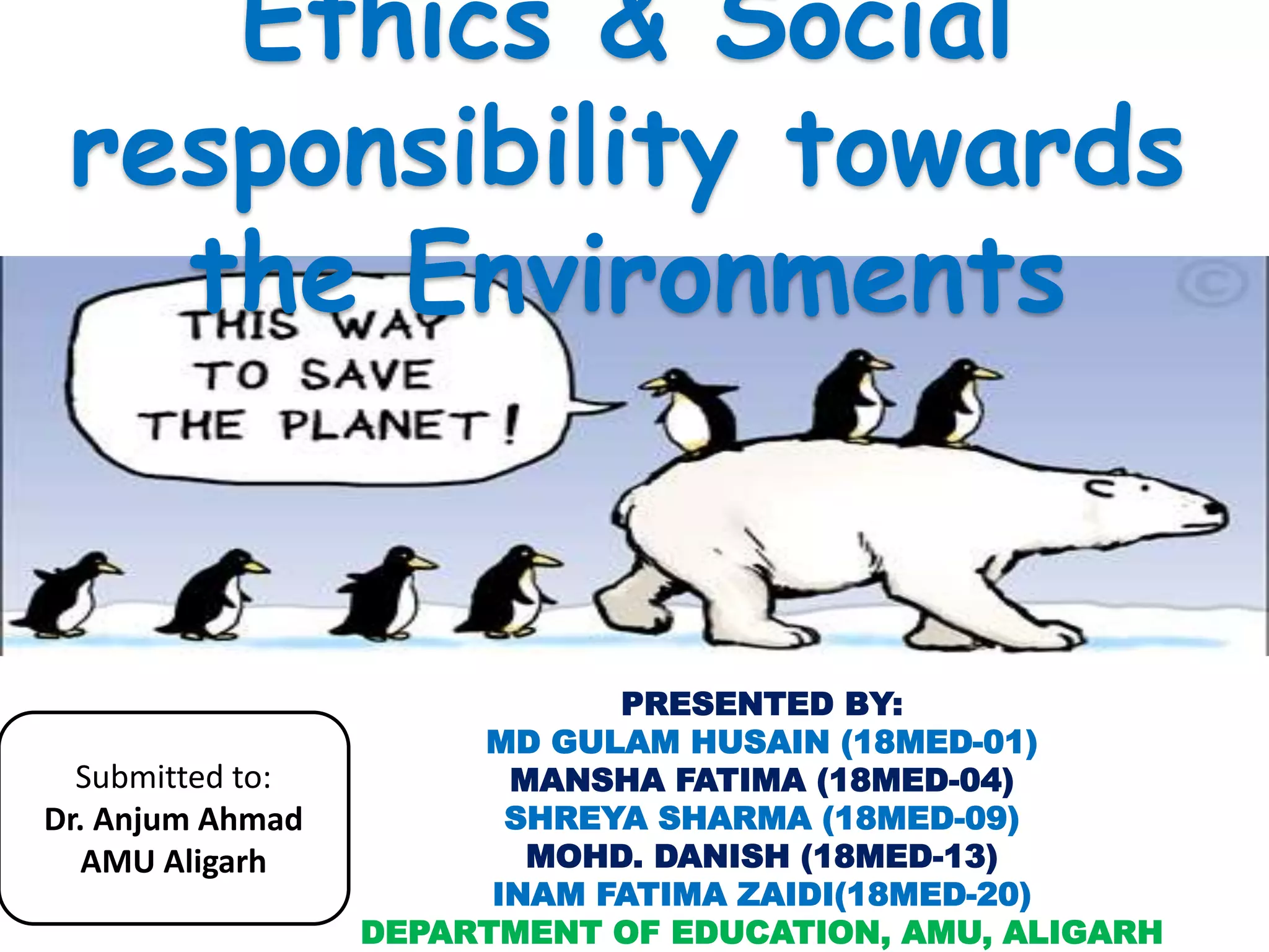 Environmental Ethics and social responsibility / Ethics and social responsibility towards