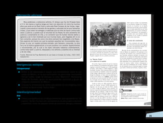   35
Información adicional
Muy poderosos y soberanos señores: El obispo que fue de Chiapas besa
a V. A. las manos y suplica tenga por bien con atención oír cómo ha muchos
años que ando en es Real Corte y ante este Real Consejo de las Indias, nego­
ciando y procurando el remedio de las gentes y naturales de los que llamamos
indias, y que cesen los estragos y matanzas que en ellos se hacen contra toda
razón y justicia; y puesto que la voluntad de los Reyes ha sido proveerlos de
justicia y conservarlos en ella, y no consentir que les fuesen hechos daños y
agravios y así lo han mostrado por sus muchas leyes, pero llegadas allí no se
han cumplido, porque los unos y los otros siempre han engañado a los Reyes.
Dos especies de tiranía con que ha asolado aquellas tan innumerables repu­
blicas: la una, en nuestra primera entrada, que llamaron conquista. La otra
fue y es la tiránica gobernación a la que pusieron con nombre repartimientos
o encomiendas, por la cual a los reyes naturales habemos violentamente,
contra toda razón y justicia, despojado a los señores y súbditos de su libertad
y de las vidas.
Fuente: Memorial de Fray Bartolomé de Las Casas al Consejo de Indias, 1562-1563
(adaptación).
Inteligencias múltiples
Intrapersonal
=	Motive a los estudiantes a realizar una dramatización sobre la con-
quista de México, en la que participarán los personajes importantes:
Hernán Cortés, Diego de Vásquez, la india “Malinche”, Moctezuma,
Pedro de Alvarado, grupo de acompañantes españoles y grupo de
indígenas pobladores de México.
=	Escenas de la habilidad de Cortés para aliarse con los indígenas como
también la denominada “noche triste”.
Interdisciplinariedad
Arte
=	Indique que grafiquen en un dibujo elementos que representen el “en-
cuentro” de dos mundos con características de personajes autóctonos
y españoles, como los paisajes donde se realizaron diálogos y batallas.
 