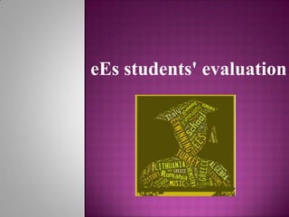 eEs students' evaluation
 