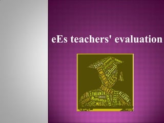 eEs teachers' evaluation
 