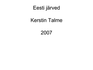 Eesti järved Kerstin Talme 2007 