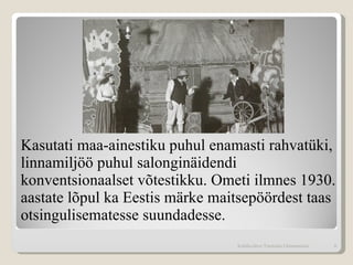 Kasutati maa-ainestiku puhul enamasti rahvatüki, linnamiljöö puhul salonginäidendi konventsionaalset võtestikku. Ometi ilmnes 1930. aastate lõpul ka Eestis märke maitsepöördest taas otsingulisematesse suundadesse. Kohtla-Järve Tammiku Gümnaasium 