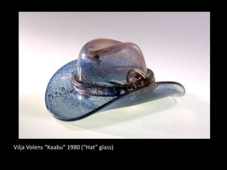 Vilja Volens “Kaabu” 1980 (“Hat” glass)
 