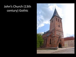 John’s Church (13th
  century) Gothic
 