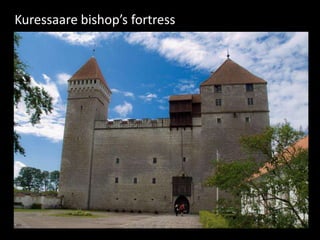 Kuressaare bishop’s fortress
 