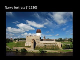 Narva fortress (~1220)
 