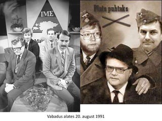 Vabadus alates 20. august 1991
 