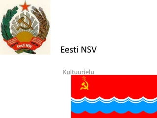 Eesti NSV Kultuurielu  