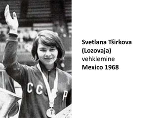 Svetlana Tširkova (Lozovaja)vehklemineMexico 1968