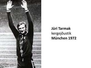 Jüri TarmakkergejõustikMünchen 1972