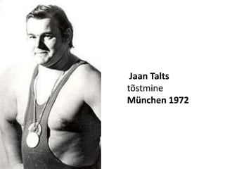 Jaan TaltstõstmineMünchen 1972
