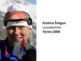 Kristina ŠmigunsuusatamineTorino 2006